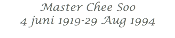 Master Chee Soo 4 juni 1919-29 Aug 1994